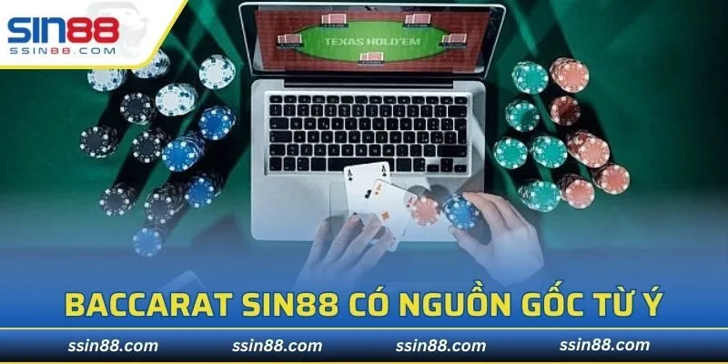 Baccarat SIN88 có nguồn gốc từ Ý