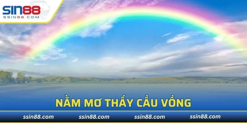 Nằm Mơ Thấy Cầu Vòng