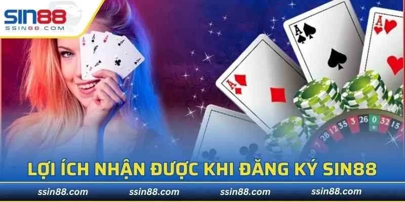 Người chơi nhận được gì khi đăng ký SIN88?