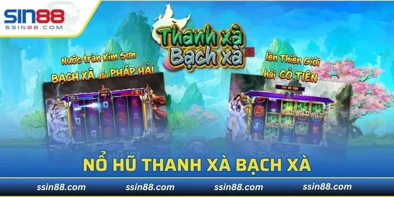 Nổ Hũ Thanh Xà Bạch Xà