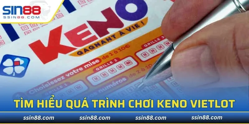 Tìm hiểu quá trình chơi Keno VIETLOT